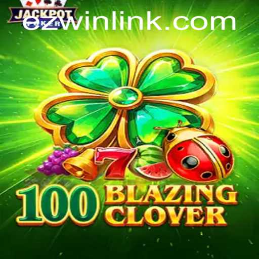 Experience Thrills with 100BlazingClover: A Riveting Journey in Online Gaming