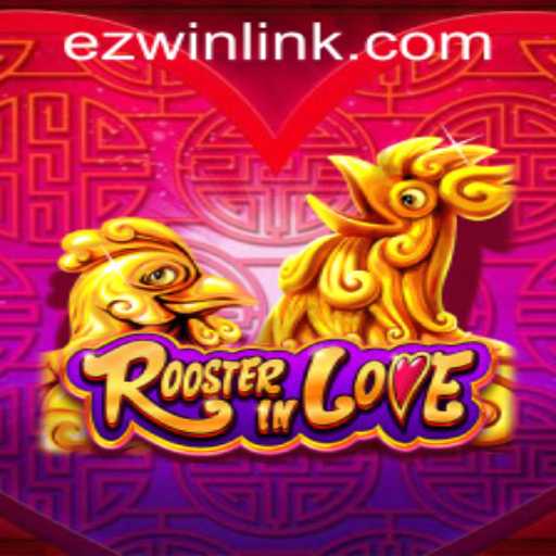 Exploring the Exciting World of RoosterInLove and Its Connection with EZWIN.BET PH